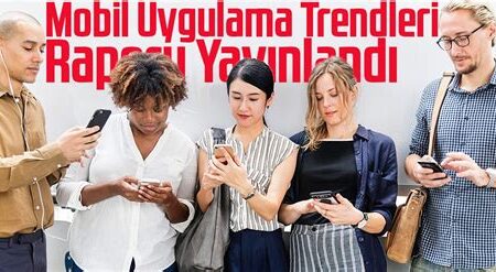 Teknoloji Haberleri: Mobil Uygulama Trendleri